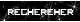 Rechercher