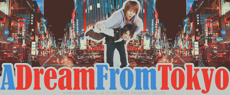 A DREAM FROM TOKYO